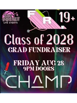 Class of 2028 Grad Fundraiser ft. CHAMP