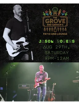 Jason Rogers Live at The Grove and Garden's Patio and Lounge
