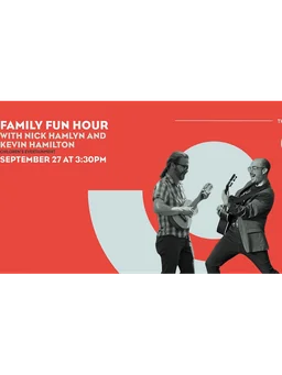 Family Fun Hour with Nick Hamlyn and Kevin Hamilton