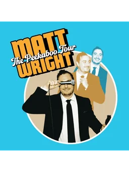 Matt Wright: The Peekaboo Tour